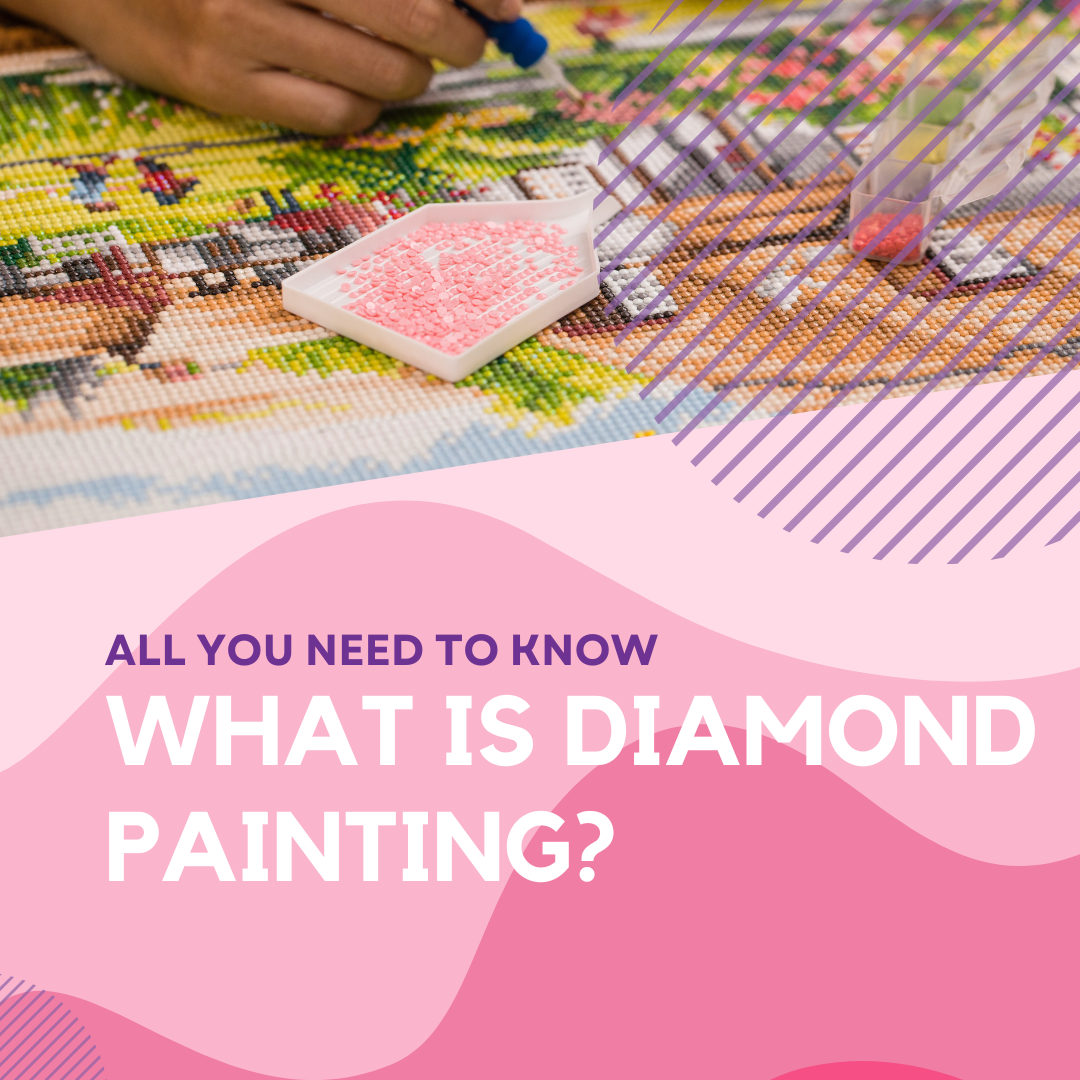 What is Diamond Painting  Everything You Need to Know – Heartful Diamonds