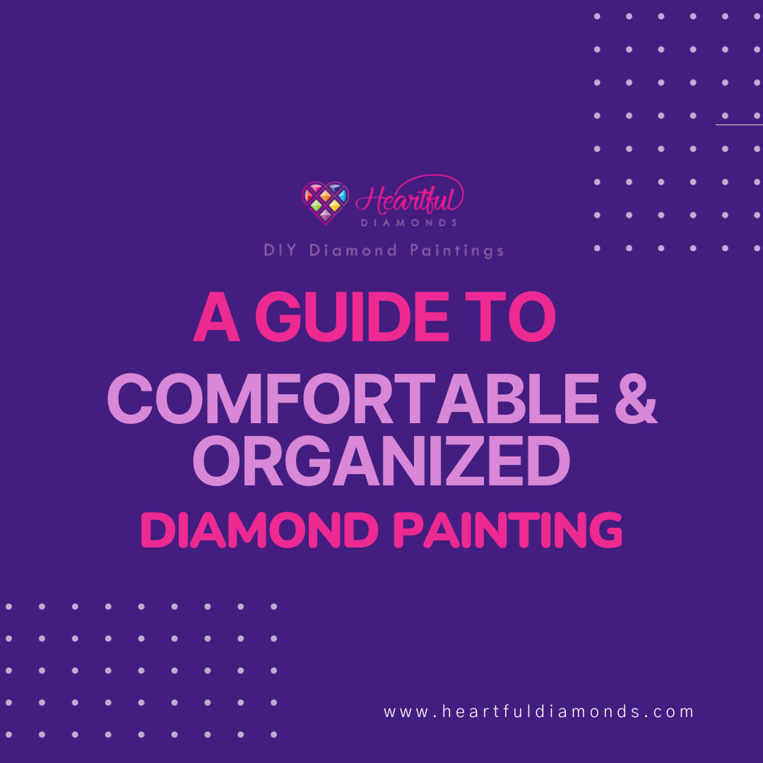 How to Create a Comfortable and Organized Space for Diamond Painting
