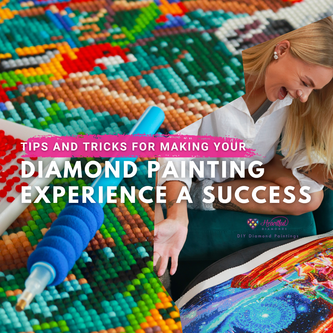 How to Make Your Diamond Painting Experience a Success