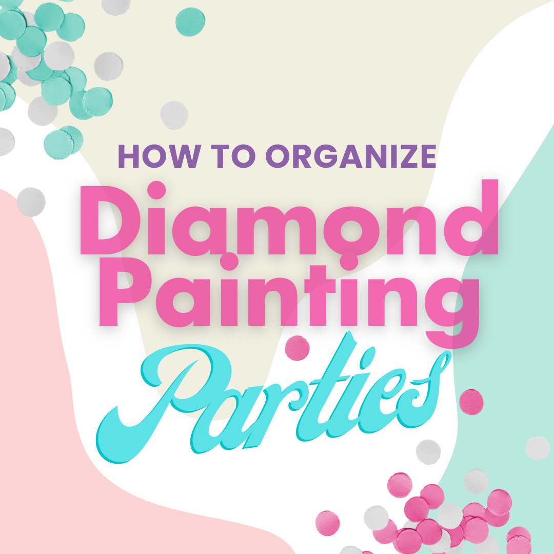 How to Organize a Diamond Painting Parties for Community Building