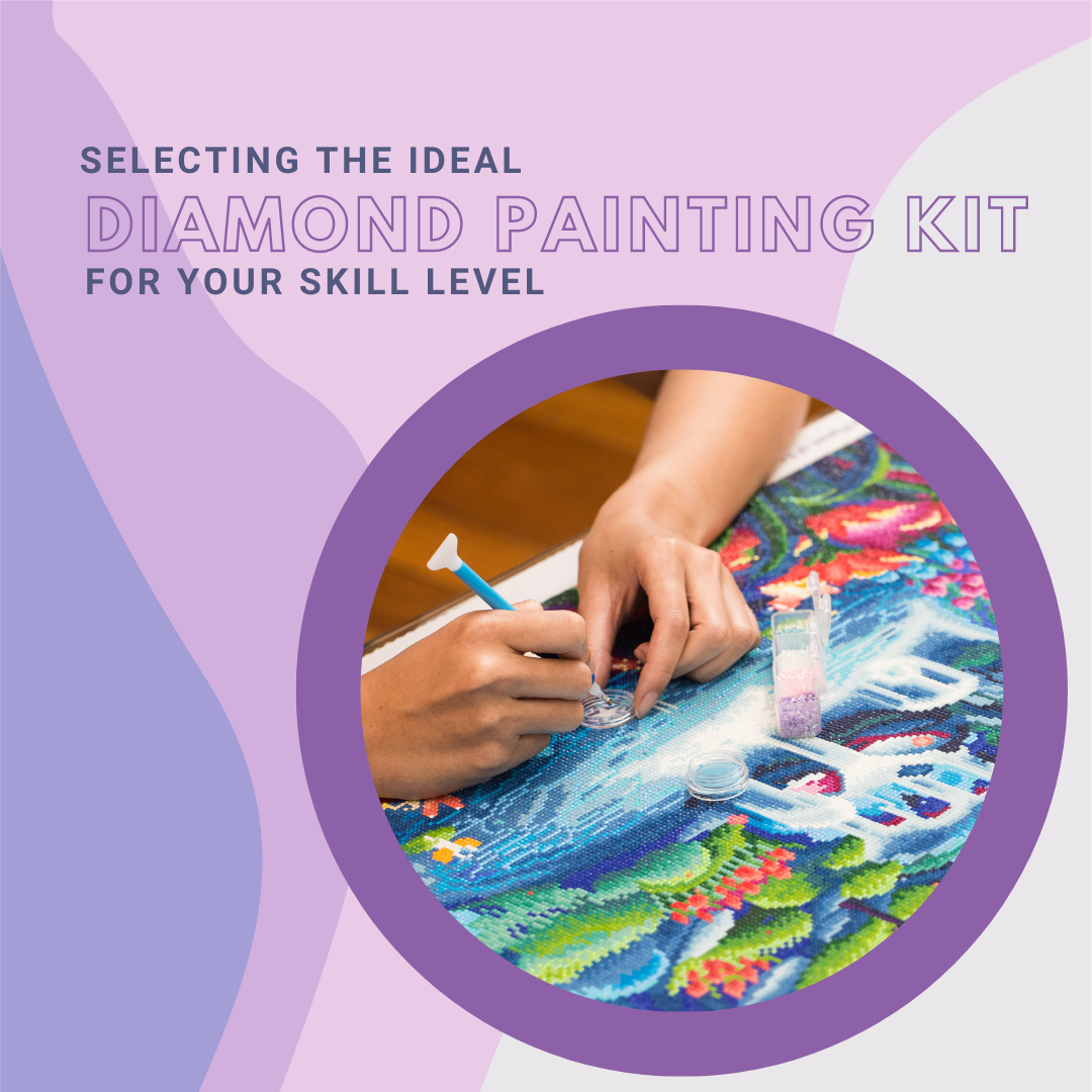 How to Choose the Right Diamond Painting Kit for Your Skill Level –  Heartful Diamonds