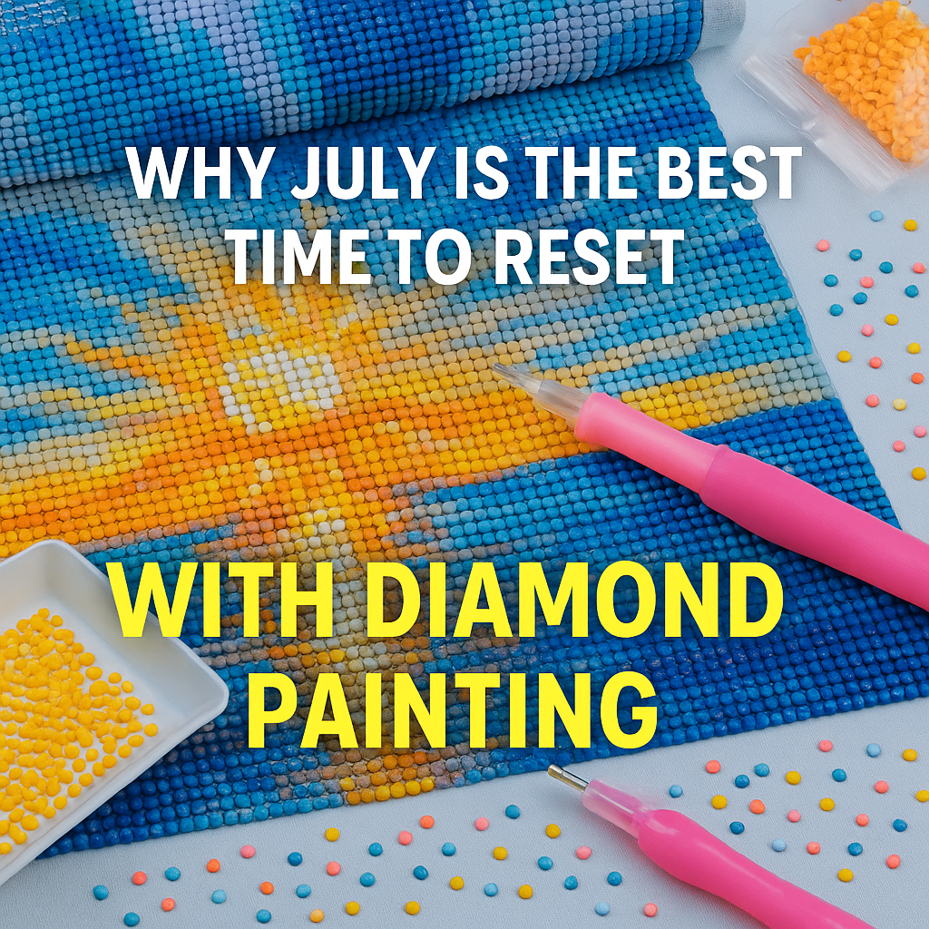 Diamond painting kit with sparkling drills, canvas, and tools arranged on a table, symbolizing a fresh July reset