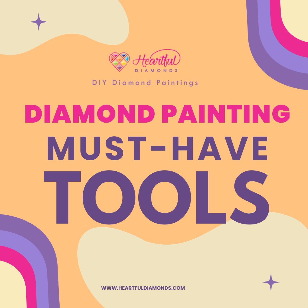 Must-Have Accessories and Tools for Your Diamond Painting Adventure!